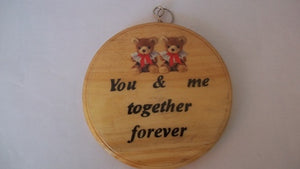 Wooden Circular Wall Plaque - You and me together forever