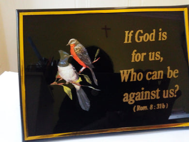 Christian Glass Message Plaque - If God is for us, Who can be against us? (Romans 8:31b)