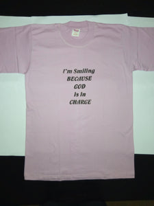 Short Sleeve T-Shirt - "I'm Smiling BECAUSE GOD is in CHARGE."