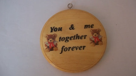 Wooden Circular Wall Plaques - You and me together forever