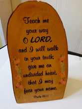 Load image into Gallery viewer, Wooden Paper Weight  - Teach me your way your way O Lord. Psalm 86:11