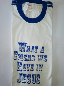 Short Sleeve T-Shirt - "WHAT A FRIEND WE HAVE IN JESUS."