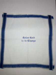 Handkerchief - "Relax God is in Charge."