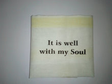 Load image into Gallery viewer, Handkerchief - &quot;It is well with my Soul.&quot;
