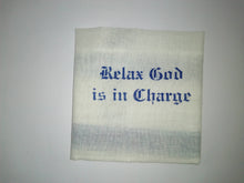 Load image into Gallery viewer, Handkerchief - &quot;Relax God is in Charge.&quot;