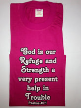 Load image into Gallery viewer, Short Sleeve T-Shirt - &quot;God is our Refuge and Strength, a very present help in Trouble. Psa 46:1.&quot;