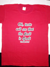 Load image into Gallery viewer, Short Sleeve T-Shirt - &quot;Oh, taste and see that the LORD is good. Psalms 34:8&quot;
