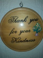 Load image into Gallery viewer, Wooden circular wall plaque -&quot;Thank you for your kindness.&quot;