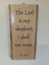 Load image into Gallery viewer, Wooden Rustic Rectangular Hanging- &quot;The LORD is my shepherd; I shall not want Ps 23:1.&quot;