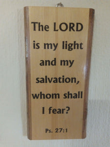 Wooden Rustic Hanging - "The LORD is my light and my Salvation, whom shall I fear. Psalms 27:1"