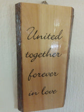 Load image into Gallery viewer, Wooden Rustic Rectangular Hanging - &quot;United together forever in love.&quot;